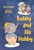 Bobby and His Hobby by Shlomo Goldman