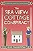 The Sea View Cottage Conspiracy (The Lady Jane and Mrs Forbes Mysteries)
