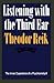 Listening with the Third Ear by Theodor Reik (1983-09-01)