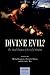 Divine Evil?: The Moral Character of the God of Abraham by Michael Bergmann (2011-01-07)