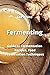 Fermenting: Guide to Fermen...