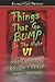 Things That Go Bump in the ...