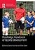 Routledge Handbook of Sports Development (Routledge International Handbooks) Reprint Edition published by Routledge (2013)