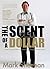 The Scent Of A Dollar by Mark Sheehan (2010-09-01)