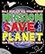 Mission: Save the Planet: Things YOU Can Do to Help Fight Global Warming! by Sally Ride (2009-03-17)