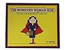 The Working Woman Book: Or--How to Be Everything to Everyone