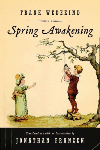 By Frank Wedekind - Spring Awakening: A Children's Tragedy