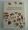World treasury of mushrooms in color World treasury of mushrooms in color