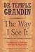 The Way I See It, Collector's Edition: A Personal Look at Autism and Asperger's by Temple Grandin (2014-10-15)