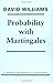 Probability with Martingales (Cambridge Mathematical Textbooks) by David Williams (14-Feb-1991) Paperback