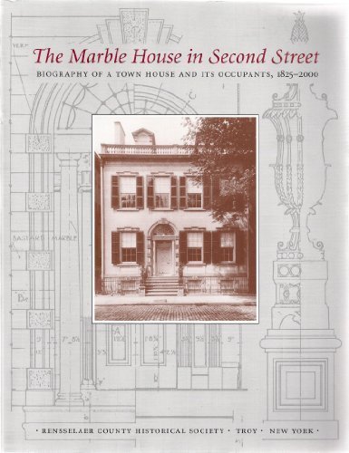 The Marble House on Second Street: Biography of a Town House and Its Occupants, 1825-2000 by John Waite Associates (2000) Paperback