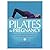 PILATES FOR PREGNANCY: GENTLE AND EFFECTIVE TECHNIQUES...FOR BEFORE AND AFTER BIRTH