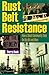 Rust Belt Resistance: How a Small Community Took on Big Oil and Won by Perry Bush (2013-12-10)