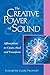 The Creative Power Of Sound: Affirmations To Create, Heal And Transform (Pocket Guide to Practical Spirituality) Paperback – January 1, 1998