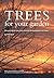 Trees for Your Garden: Discovering the Very Best of British Ornamental and Fruit Trees: Written by Nick Dunn, 2010 Edition, Publisher: Tree Council [Paperback]
