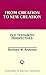 From Creation to New Creation: Old Testament Perspectives (Overtures to Biblical Theology) by Anderson, Bernhard W. published by Augsburg Fortress (1959)