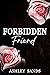 Forbidden Friend (Forbidden...