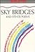 Sky Bridges, and Other Poems