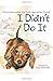 I Didn't Do It by MacLachlan, Patricia, Charest, Emily MacLachlan [Hardcover(2010/10/5)]