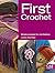 First Crochet: Simple Projects for Crochetters (First Crafts) by Lesley Stanfield (2012-08-07)