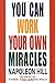 You Can Work Your Own Miracles