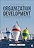 Organization Development: The Process of Leading Organizational Change