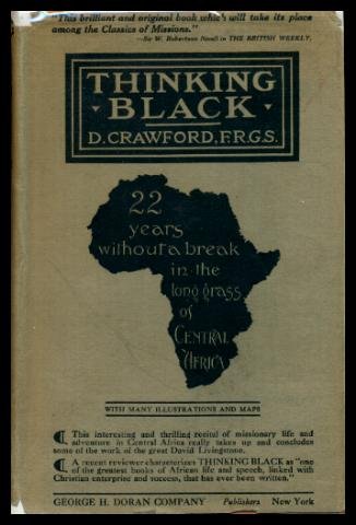 Thinking black;: 22 years without a break in the long grass of Central Africa, (Hardcover)