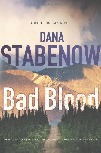 Bad Blood (Kate Shugak) (1st (first) Edition) [(2013)]