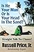 Is He Your Man or Is Your Head in the Sand?