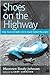 Shoes on the Highway: Using Visual and Audio Cues to Inspire Student Playwrights by Johnson Maureen B (2005-07-01) Paperback