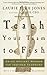Teach Your Team to Fish: Using Ancient Wisdom for Inspired Teamwork by Laurie Beth Jones (2004-06-22)