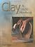 Clay: A Studio Handbook by Vince Pitelka (2001-03-01)