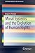 Moral Systems and the Evolution of Human Rights (SpringerBrie... by Bruce K. Friesen