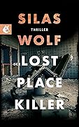 Der Lost Place Killer: Thriller - Der sechste Fall für Jonas Starck (Ein Fall für Jonas Starck 6)