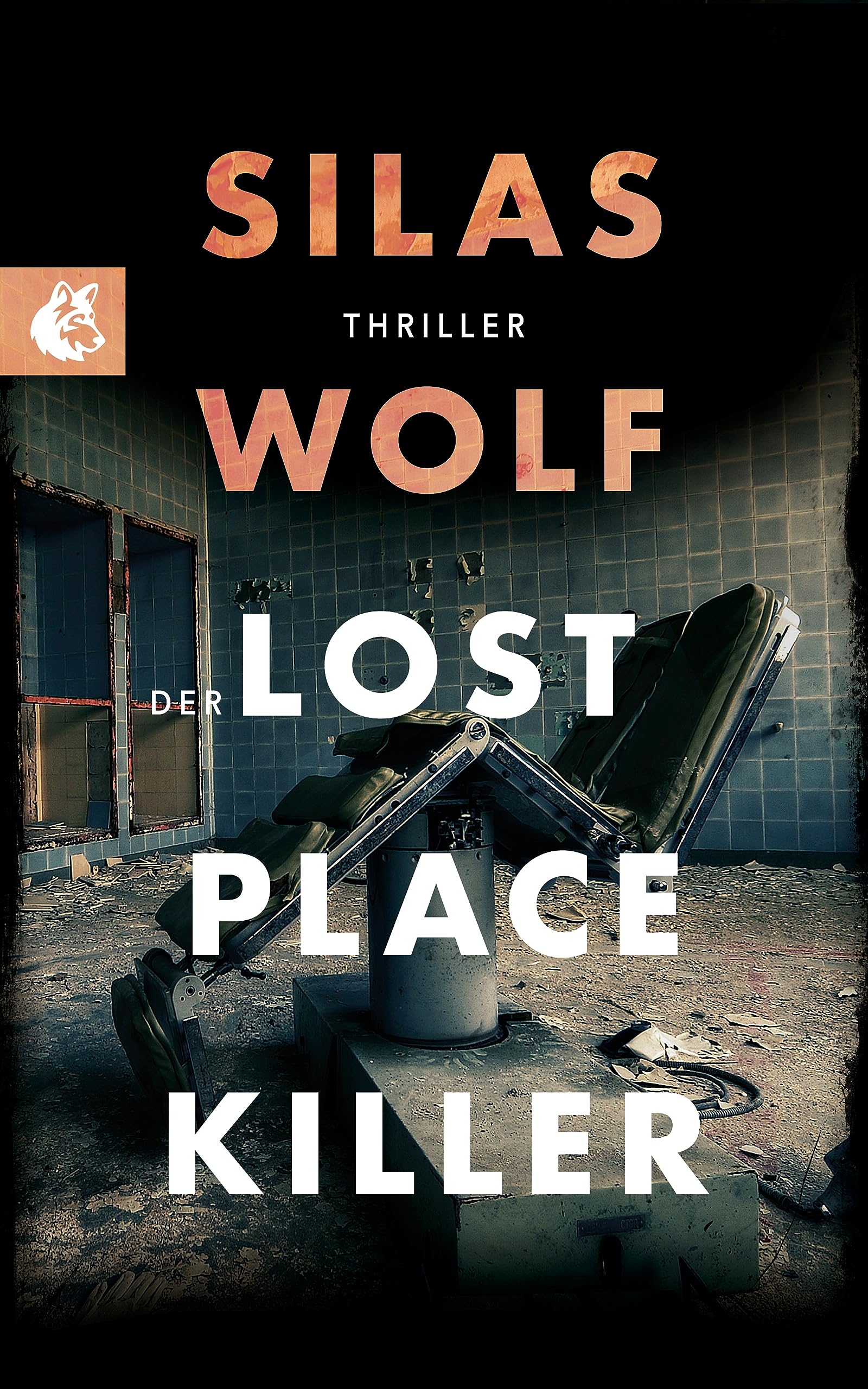 Der Lost Place Killer: Thriller - Der sechste Fall für Jonas Starck (Ein Fall für Jonas Starck 6) (German Edition)