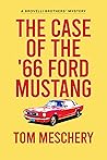 The Case of the '66 Ford Mustang (A Brovelli Brothers Mystery Book 2)