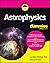 Astrophysics For Dummies