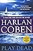 [Play Dead] [Author: Harlan Coben (author)] [December, 2012]