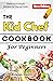 The Kid Chef Cookbook for Beginners: Quick and Easy Step-by-Step Recipes for Young Cooks (Global Flavors for the Adventurous Palate)