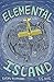 Elemental Island by Kathy Hoopmann (2015-12-03)