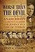 Worse than the Devil: Anarchists, Clarence Darrow, and Justice in a Time of Terror by Dean A. Strang (2013-03-22)