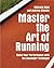 Master the Art of Running: Raising Your Performance with the Alexander Technique (Master the Art of ...) (Paperback) - Common