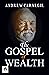 The Gospel of Wealth: Insig...
