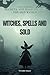 WITCHES, SPELLS AND SOLD: G...