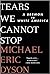 Tears We Cannot Stop by Eric Michael Dyson