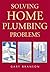 Solving Home Plumbing Problems by Gary Branson (2004-03-06)