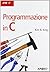 Programmazione in C by Kim N. King (2013-09-19)