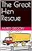 The Great Hen Rescue