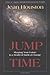 Jump Time: Shaping Your Future in a World of Radical Change by Jean Houston (2004-04-27)