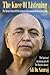 The Knee Of Listening: The Divine Ordeal of the Avataric Incarnation of Conscious Light: The Spiritual Autobiography of The Ruchira Avatar, Adi Da Samraj Paperback May 1, 2004